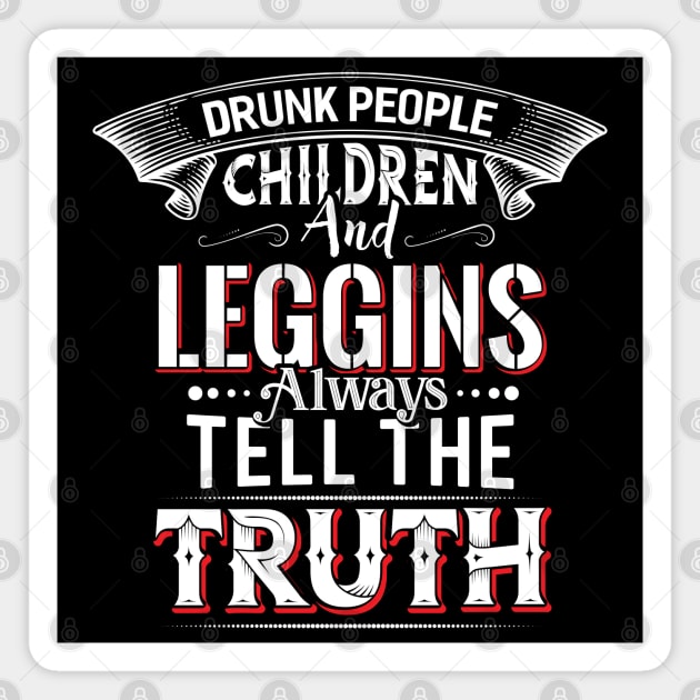 Leggins always tell the Truth Magnet by Dojaja